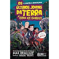 Os últimos jovens da Terra - A estrada dos esqueletos Vol